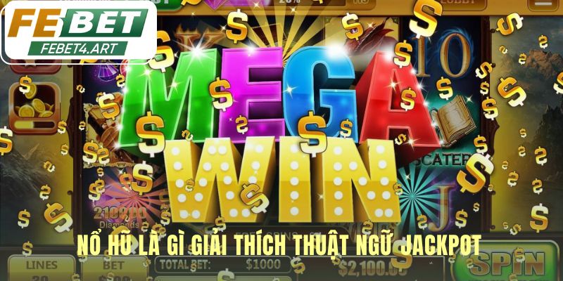 Nổ Hũ chính là khoảnh khắc thắng trọn quỹ thưởng Jackpot