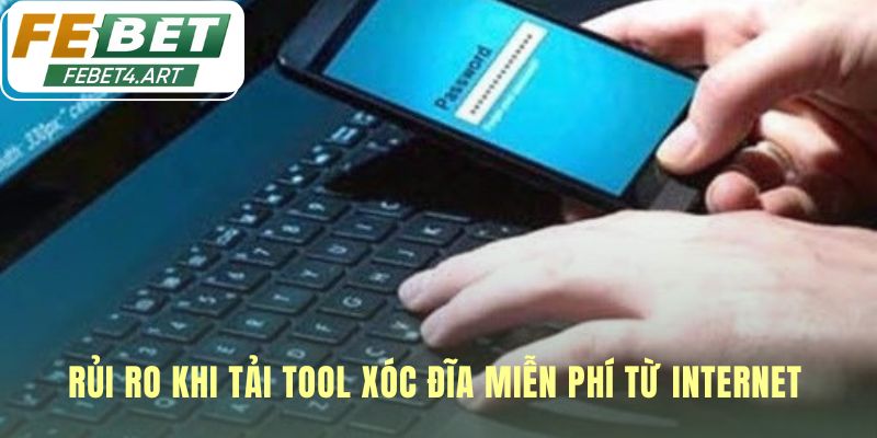 Tải tool xóc đĩa dẫn đến mất tài khoản và bị lừa đảo