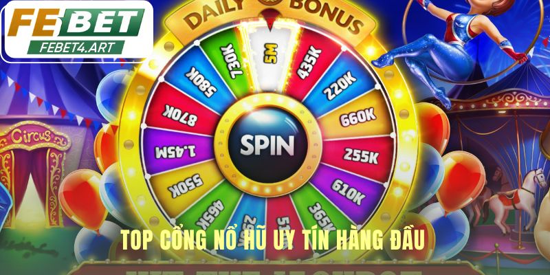 Các cổng nổ hũ uy tín sở hữu những thế mạnh riêng biệt