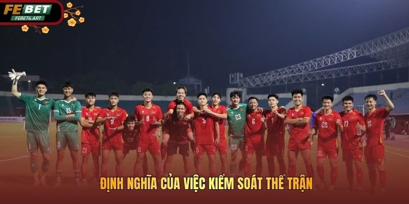 Định nghĩa của việc kiểm soát thế trận