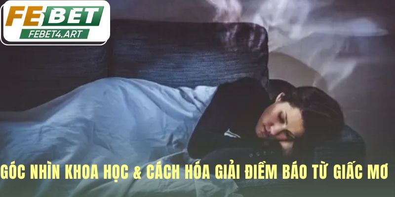 Lý giải tâm lý về giấc mơ và các phương pháp hóa giải