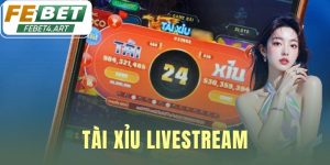 Tài Xỉu Livestream